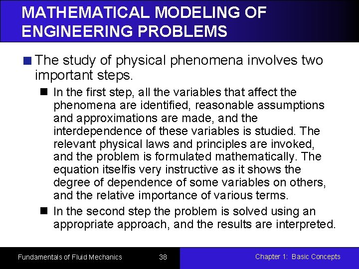 MATHEMATICAL MODELING OF ENGINEERING PROBLEMS The study of physical phenomena involves two important steps.