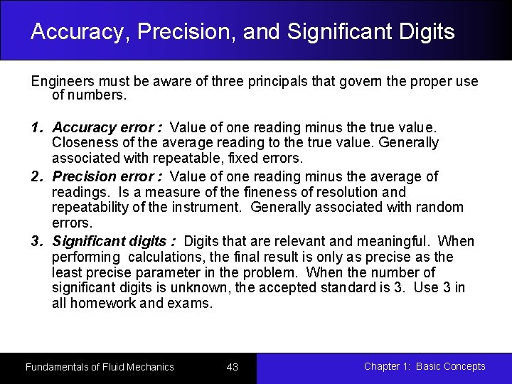 Accuracy, Precision, and Significant Digits Engineers must be aware of three principals that govern