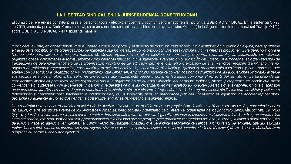 LA LIBERTAD SINDICAL EN LA JURISPRUDENCIA CONSTITUCIONAL El cúmulo de referencias constitucionales al derecho