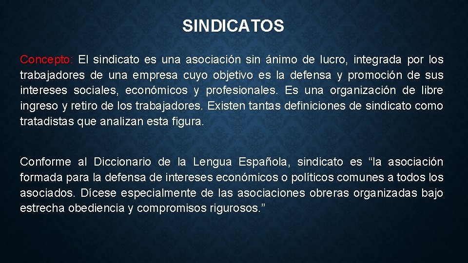 SINDICATOS Concepto: El sindicato es una asociación sin ánimo de lucro, integrada por los