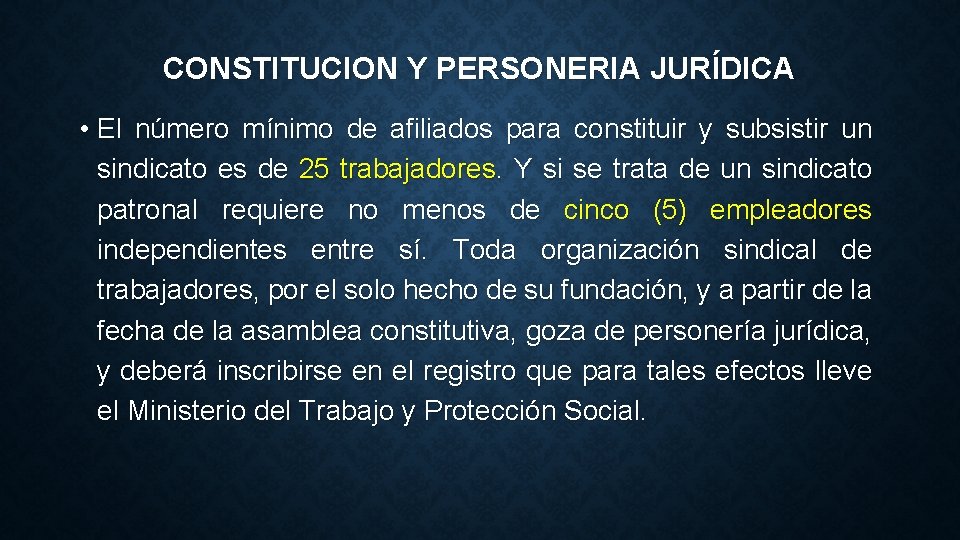 CONSTITUCION Y PERSONERIA JURÍDICA • El número mínimo de afiliados para constituir y subsistir