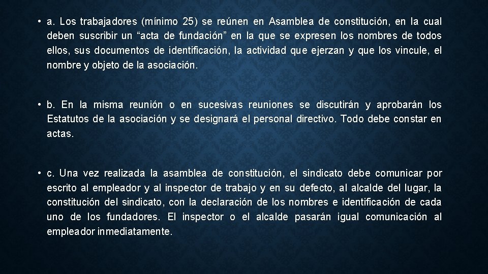  • a. Los trabajadores (mínimo 25) se reúnen en Asamblea de constitución, en