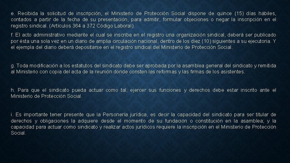 e. Recibida la solicitud de inscripción, el Ministerio de Protección Social dispone de quince