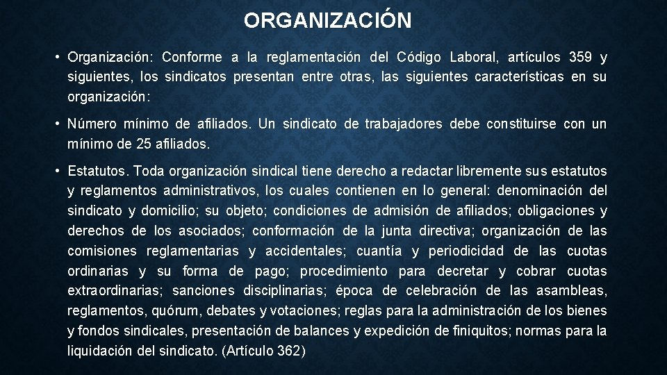 ORGANIZACIÓN • Organización: Conforme a la reglamentación del Código Laboral, artículos 359 y siguientes,