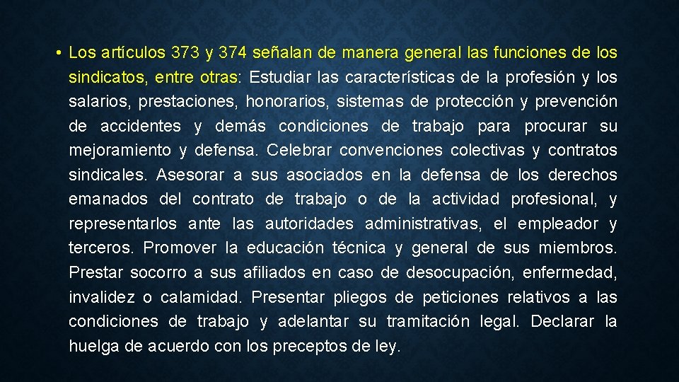  • Los artículos 373 y 374 señalan de manera general las funciones de