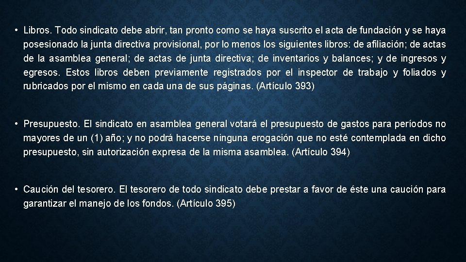  • Libros. Todo sindicato debe abrir, tan pronto como se haya suscrito el