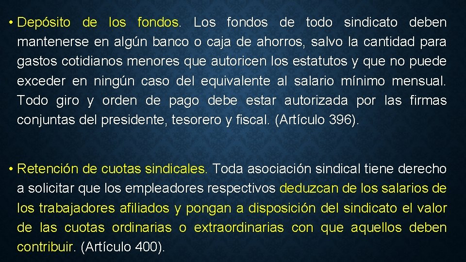  • Depósito de los fondos. Los fondos de todo sindicato deben mantenerse en