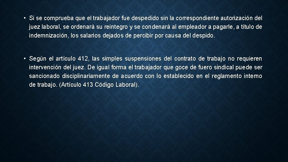  • Si se comprueba que el trabajador fue despedido sin la correspondiente autorización
