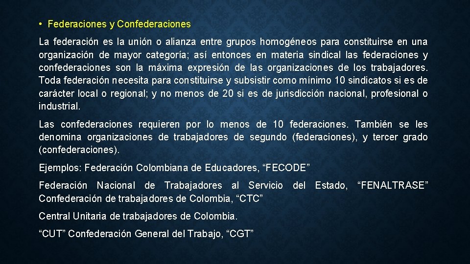  • Federaciones y Confederaciones La federación es la unión o alianza entre grupos