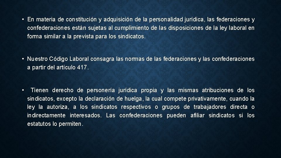  • En materia de constitución y adquisición de la personalidad jurídica, las federaciones