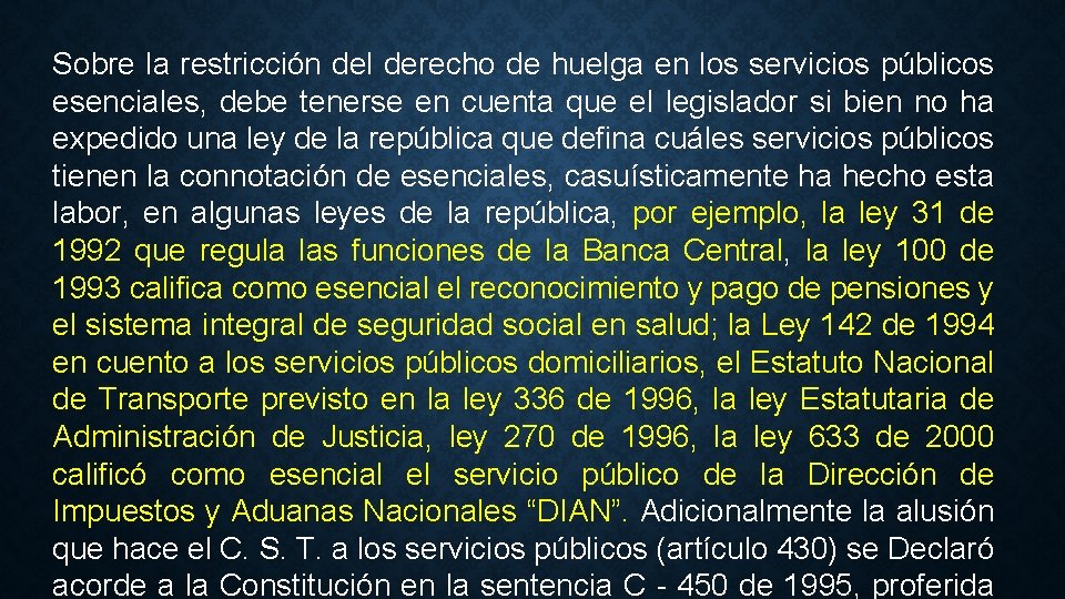 Sobre la restricción del derecho de huelga en los servicios públicos esenciales, debe tenerse