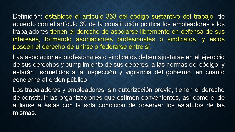 Definición: establece el artículo 353 del código sustantivo del trabajo: de acuerdo con el