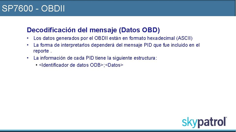 SP 7600 - OBDII Decodificación del mensaje (Datos OBD) • Los datos generados por