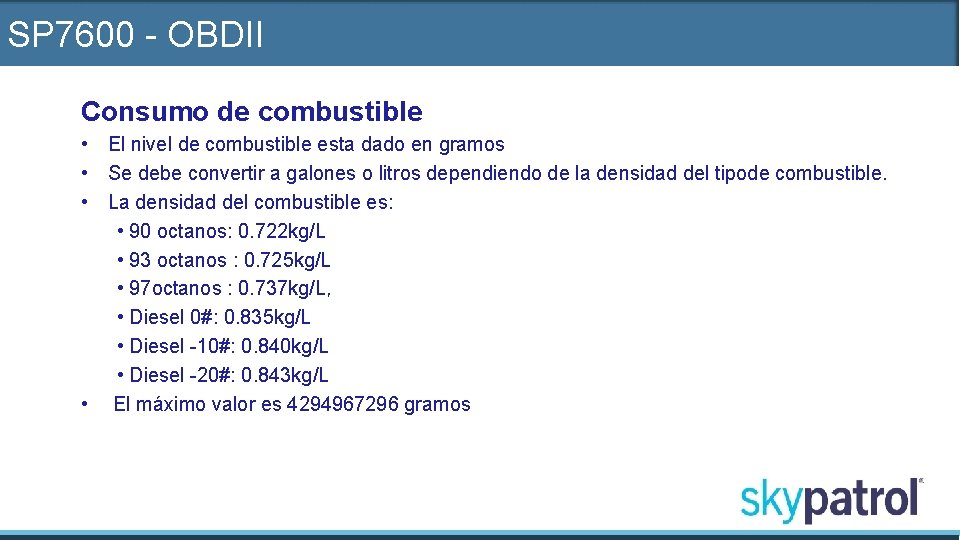 SP 7600 - OBDII Consumo de combustible • El nivel de combustible esta dado