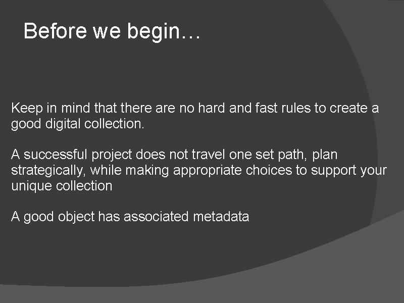 Before we begin… Keep in mind that there are no hard and fast rules