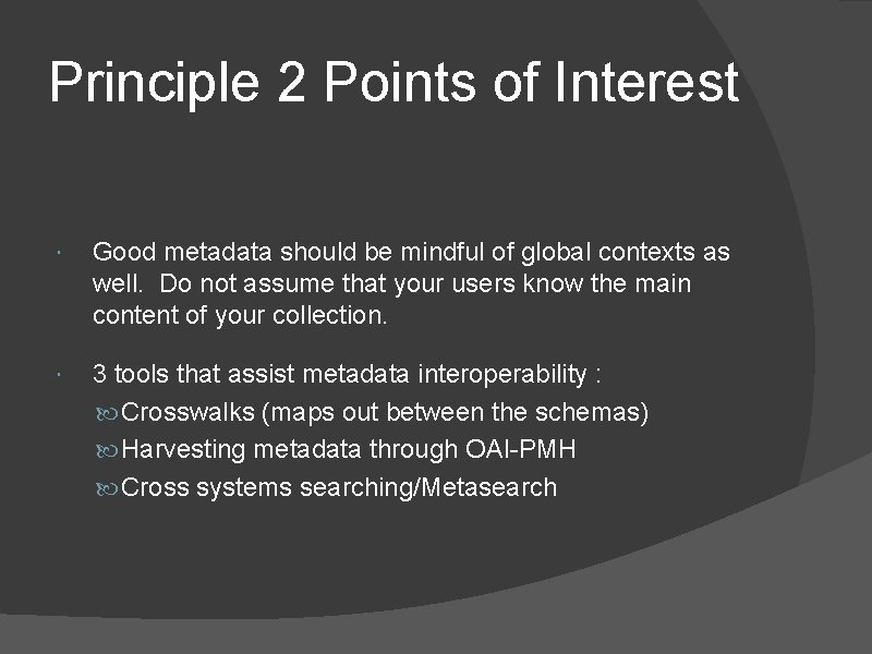 Principle 2 Points of Interest Good metadata should be mindful of global contexts as