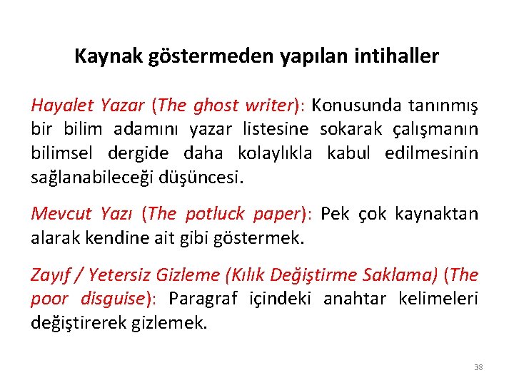 Kaynak göstermeden yapılan intihaller Hayalet Yazar (The ghost writer): Konusunda tanınmış bir bilim adamını