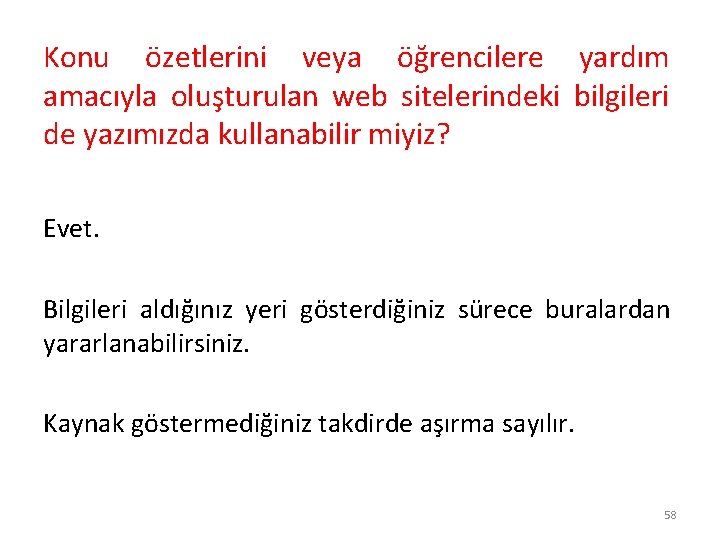 Konu özetlerini veya öğrencilere yardım amacıyla oluşturulan web sitelerindeki bilgileri de yazımızda kullanabilir miyiz?