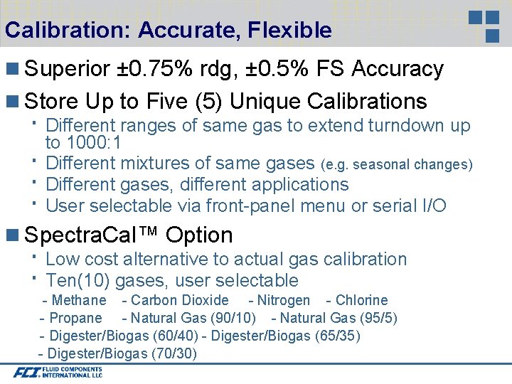 Calibration: Accurate, Flexible Superior ± 0. 75% rdg, ± 0. 5% FS Accuracy Store