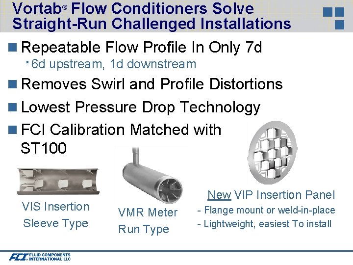 Vortab® Flow Conditioners Solve Straight-Run Challenged Installations Repeatable Flow Profile In Only 7 d