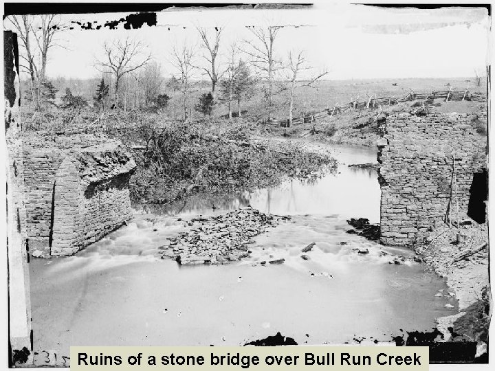 Ruins of a stone bridge over Bull Run Creek 