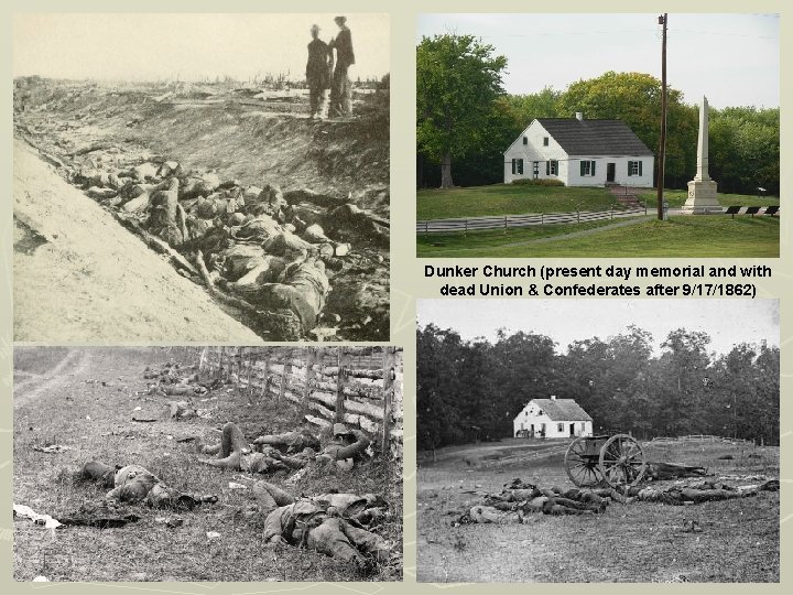 Dunker Church (present day memorial and with dead Union & Confederates after 9/17/1862) 