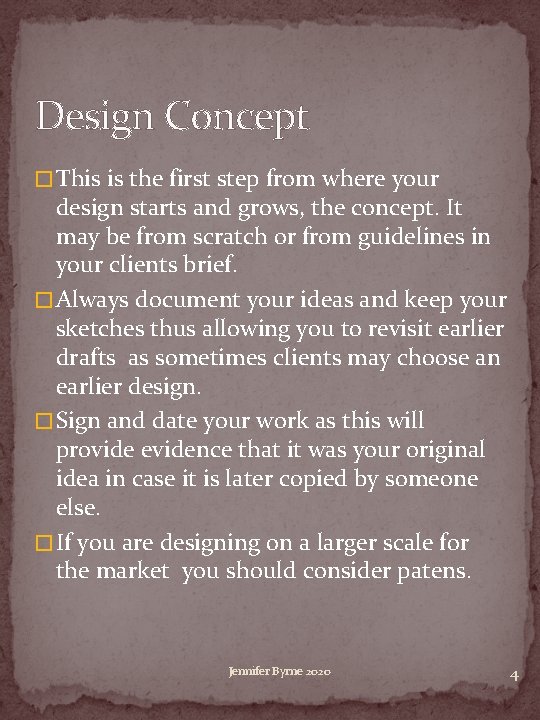 Design Concept � This is the first step from where your design starts and