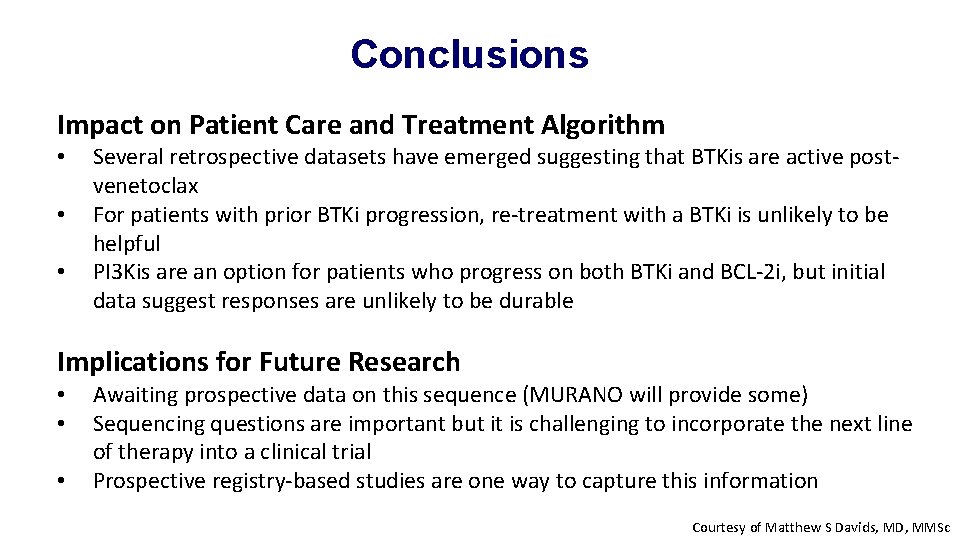 Conclusions Impact on Patient Care and Treatment Algorithm • • • Several retrospective datasets