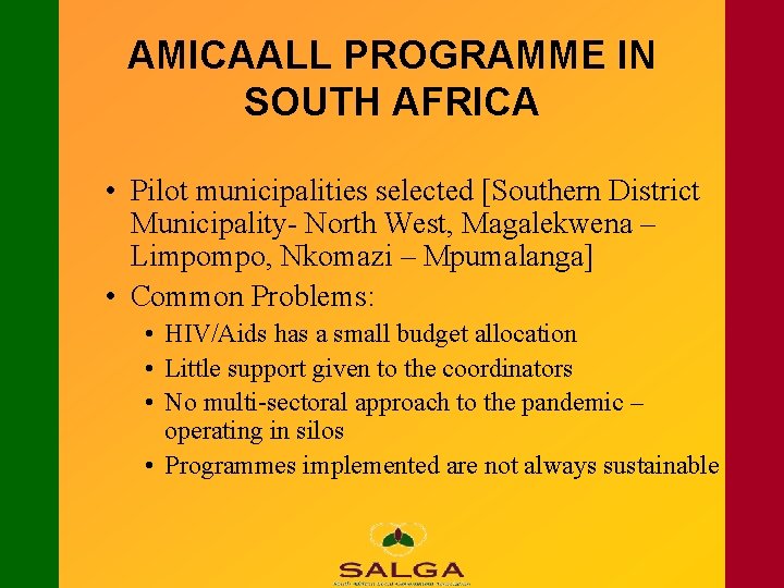 AMICAALL PROGRAMME IN SOUTH AFRICA • Pilot municipalities selected [Southern District Municipality- North West,