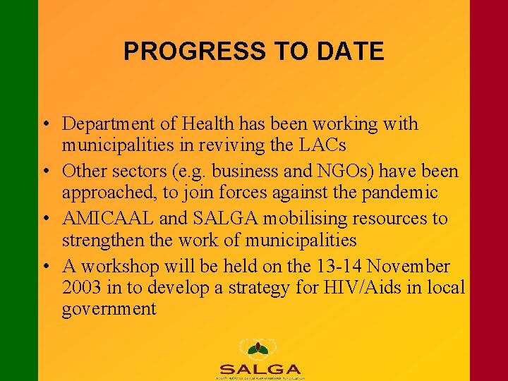PROGRESS TO DATE • Department of Health has been working with municipalities in reviving