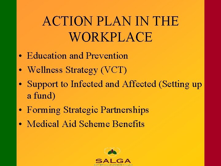 ACTION PLAN IN THE WORKPLACE • Education and Prevention • Wellness Strategy (VCT) •