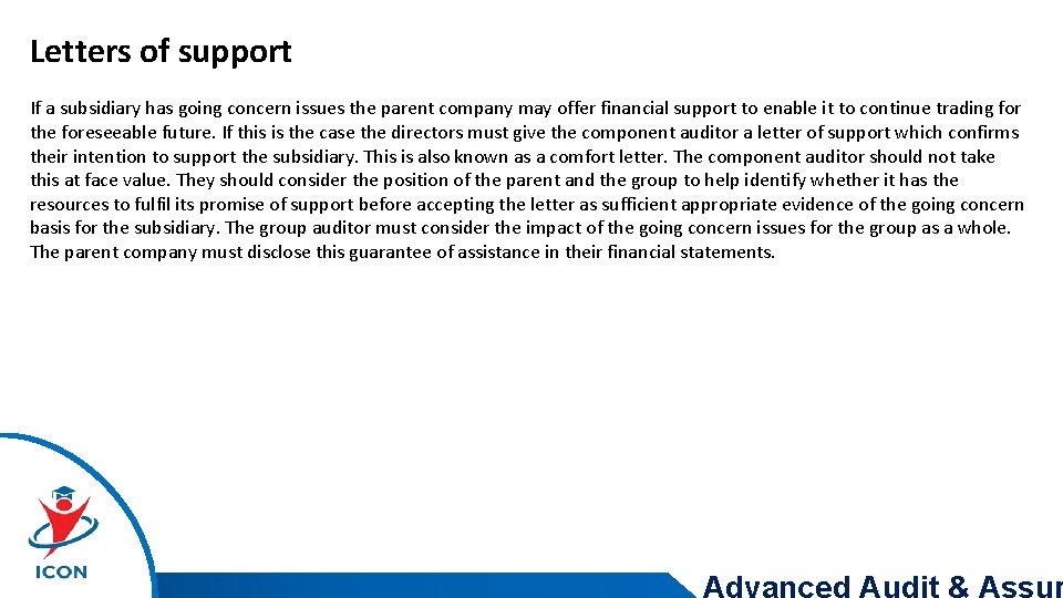 Letters of support If a subsidiary has going concern issues the parent company may