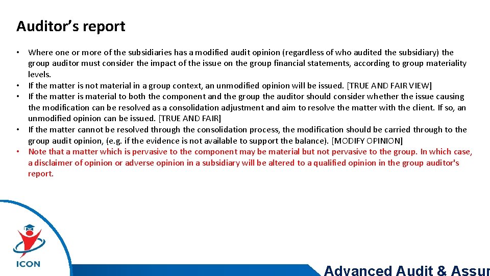 Auditor’s report • Where one or more of the subsidiaries has a modified audit