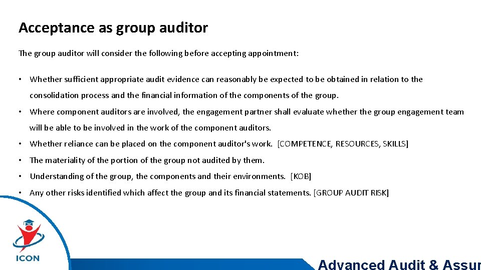 Acceptance as group auditor The group auditor will consider the following before accepting appointment: