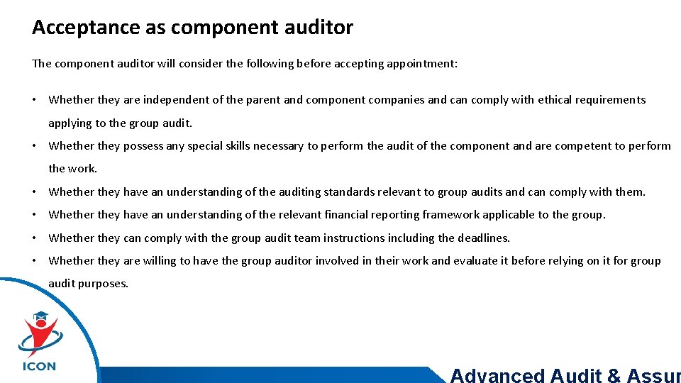 Acceptance as component auditor The component auditor will consider the following before accepting appointment: