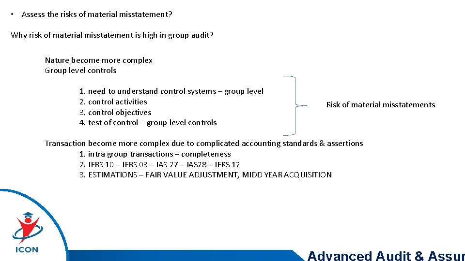  • Assess the risks of material misstatement? Why risk of material misstatement is