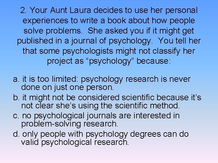 2. Your Aunt Laura decides to use her personal experiences to write a book