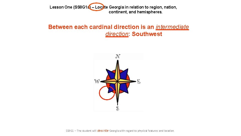 Lesson One (SS 8 G 1 a) – Locate Georgia in relation to region,