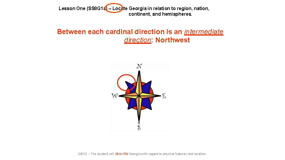 Lesson One (SS 8 G 1 a) – Locate Georgia in relation to region,