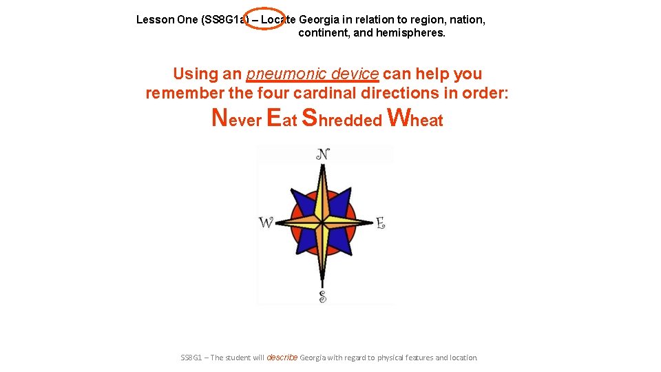 Lesson One (SS 8 G 1 a) – Locate Georgia in relation to region,