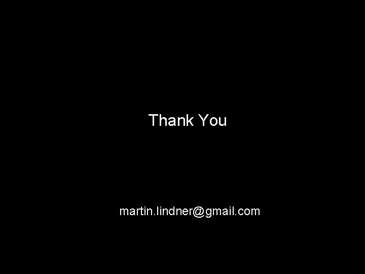 Thank You OPENNESS martin. lindner@gmail. com 