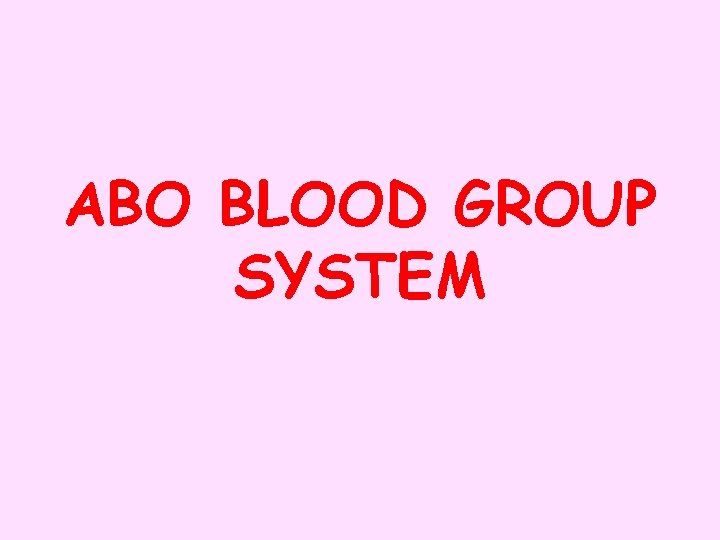 ABO BLOOD GROUP SYSTEM 