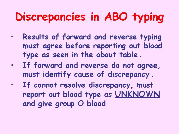 Discrepancies in ABO typing • • • Results of forward and reverse typing must