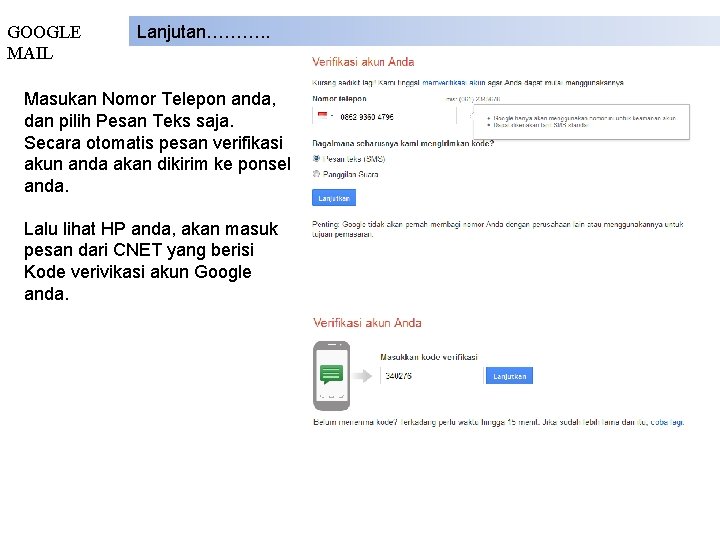 GOOGLE MAIL Lanjutan………. . Masukan Nomor Telepon anda, dan pilih Pesan Teks saja. Secara