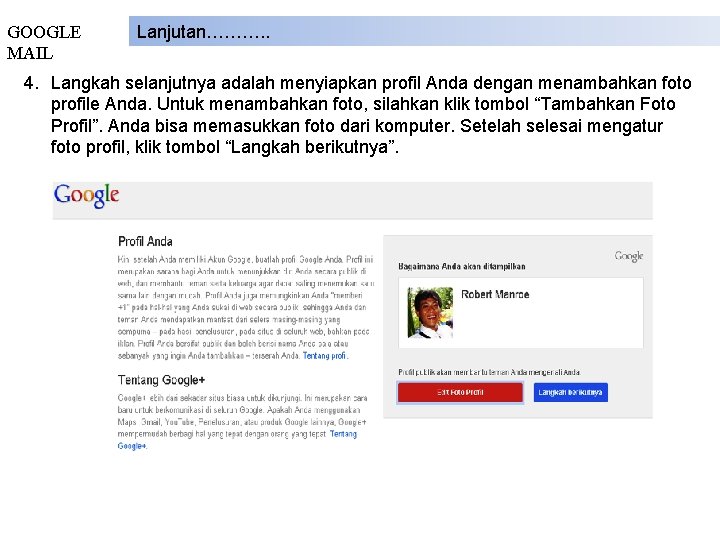 GOOGLE MAIL Lanjutan………. . 4. Langkah selanjutnya adalah menyiapkan profil Anda dengan menambahkan foto
