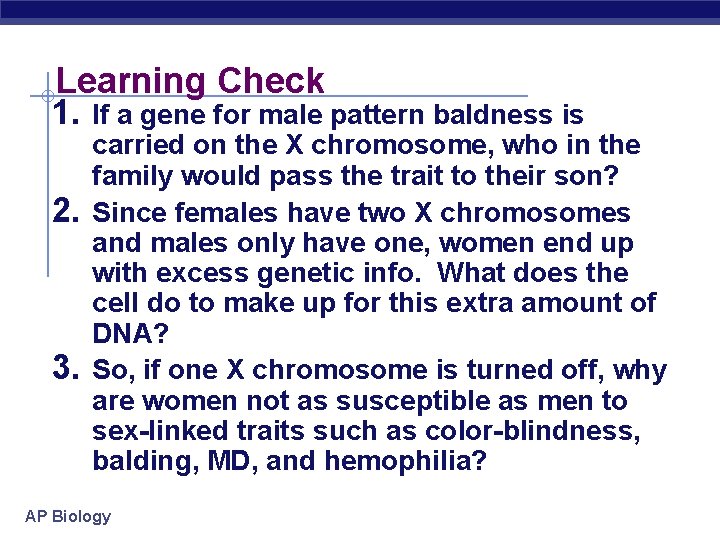 Learning Check 1. If a gene for male pattern baldness is 2. 3. carried