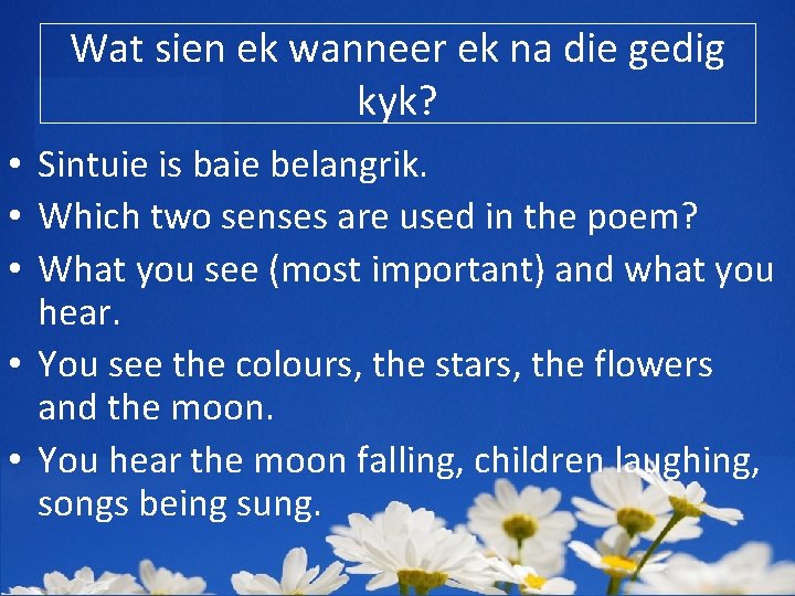 Wat sien ek wanneer ek na die gedig kyk? • Sintuie is baie belangrik.