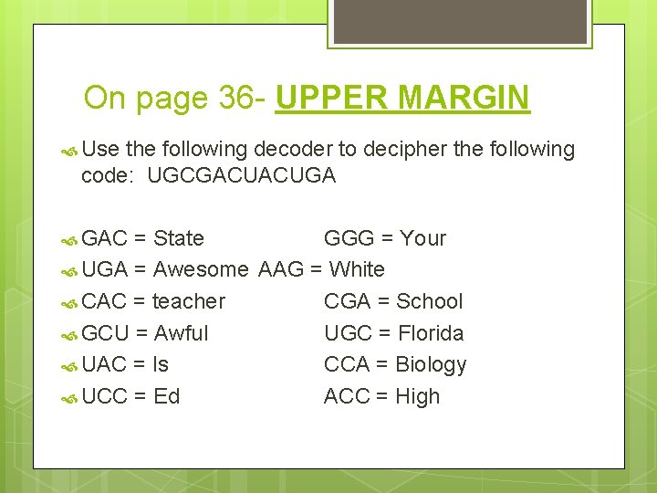 On page 36 - UPPER MARGIN Use the following decoder to decipher the following