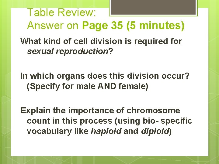 Table Review: Answer on Page 35 (5 minutes) What kind of cell division is