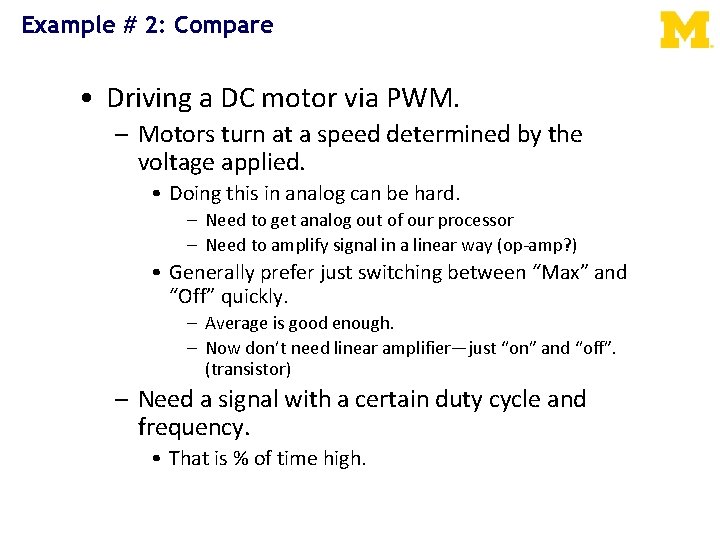 Example # 2: Compare • Driving a DC motor via PWM. – Motors turn